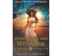 Wind, Waves, and Wetwork: 7