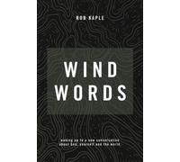 Wind Words: Waking up to a new conversation about God, yourself and the world. -