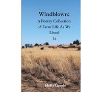 Windblown: A Poetry Collection of Farm Life As We Lived It