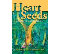 Windeagle Kinney-Linton Rainbowhawk K Heart Seeds - a message from t (Tascabile)