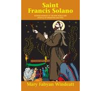 Windeatt Mary F St. Francis Solano: Wonder Worker of the New World a (Tascabile)