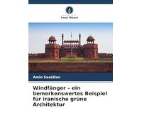 Windfänger - ein bemerkenswertes Beispiel für iranische grüne Architektur