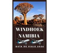 WINDHOEK NAMIBIA Guía de viajes 2026