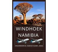 WINDHOEK NAMIBII Przewodnik turystyczny 2026
