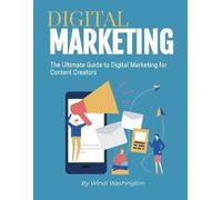 Windi Washingto The Ultimate Guide to Digital Marketing for Content (Tascabile)