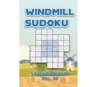 Windmill Sudoku Level 3: Medium Vol. 36: Kazaguruma Comes With Solutions 9x9 Nine Numbers Easy to Difficult Levels Play a Variation of Traditional ... Enjoy a Challenge For All Ages Kids to Adults