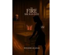 Windom Graham The Fire She Ran Into (Tascabile)
