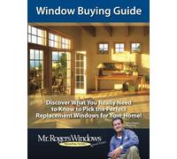Window Buying Guide: Discover What You Really Need to Know to Pick the Perfect Replacement Windows for Your Home