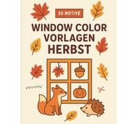 Window Color Vorlagen Herbst: Wiederverwendbare Fensterbilder zum Ausmalen | Herbstliche Bastelvorlagen speziell für Kinder und kreative Fensterdeko