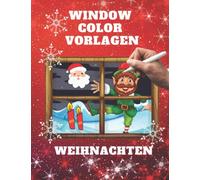 Window Color Vorlagen Weihnachten: liebevoll gestaltete und abwechslungsreiche Malen Schablonen - Weihnachtsfensterbilder für Kinder ab 5 Jahren und ... mit Kreidemarkern und Kreidestifte Fenster