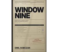 WINDOW NINE: Bureaucratic Horror Stories from the Kolbe Field Office, Vol. 1