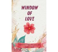 Window of Love: A Journal of Affection, Grace, and Timeless Bonds