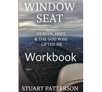 Window Seat Workbook: Guided Reflections for Faith, Recovery, and Redemption
