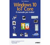 Windows 10 IoT core. Il manuale per maker