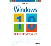 Windows 10. La guida per tutte le età