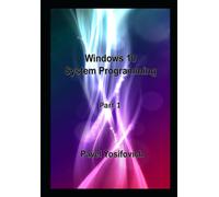 Windows 10 System Programming, Part 1 di Pavel Yosifovich, 2020, Indipendently