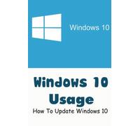 Windows 10 Usage: How To Update Windows 10