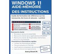 Windows 11 Aide-mémoire des instructions: Guide de formation de référence sur les raccourcis, les trucs et astuces - Laminé