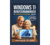 Windows 11-Benutzerhandbuch für Senioren und Anfänger 2025-2026: Schritt-für-Schritt-Handbuch mit Tipps und Tricks für einfache PC-Bedienung.