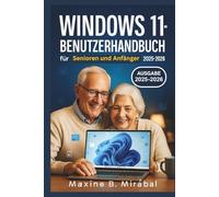 Windows 11-Benutzerhandbuch für Senioren und Anfänger 2025-2026: Schritt-für-Schritt-Handbuch mit Tipps und Tricks für einfache PC-Bedienung.