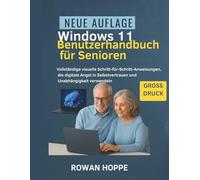 Windows 11 Benutzerhandbuch für Senioren: Vollständige visuelle Schritt-für-Schritt-Anweisungen, die digitale Angst in Selbstvertrauen und Unabhängigkeit verwandeln