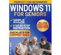 Windows 11 for Seniors: Protect Yourself Online While Mastering Windows 11, a Practical Guide for Seniors to Avoid Online Scams, Protect Personal Data, and Customize Windows for Safe Everyday Use