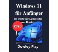 Windows 11 für Anfänger: Ein praktischer Leitfaden für neue Benutzer