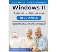 WINDOWS 11 GUIDE DE L'UTILISATEUR POUR LES DÉBUTANTS