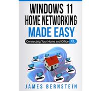Windows 11 Home Networking Made Easy: Connecting Your Home and Office