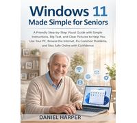 WINDOWS 11 MADE SIMPLE FOR SENIORS: A Friendly Step-by-Step Visual Guide with Simple Instructions, Big Text, and Clear Pictures to Help You Use Your ... and Stay Safe Online with Confidence