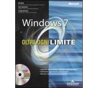 Windows 7. Oltre ogni limite. Con CD-ROM