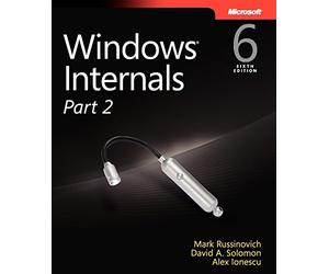 Windows Internals, Part 2: Covering Windows Server 2008 R2 and Windows 7 [Lingua inglese]