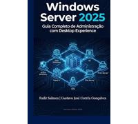 Windows Server 2025: Guia Completo de Administração com Desktop Experience