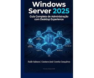 Windows Server 2025: Guia Completo de Administração com Desktop Experience