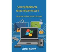 WINDOWS-SICHERHEIT: Meistern Sie Ihre digitale Festung