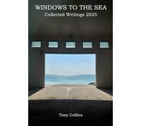 Windows to the Sea: Writings on Presence, Caregiving, and the Quiet Strength of Staying