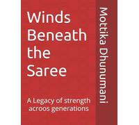 Winds Beneath the Saree: A Legacy of strength acroos generations