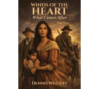 Winds Of The Heart: Volume II: What Comes After