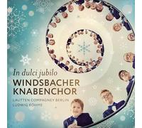 WINDSBACHER KNABENCHOR & LAUTTEN COMPAGN - In Dulci Jubilo