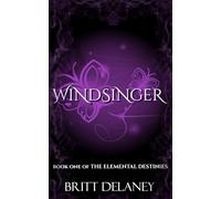 Windsinger: Book One of the Elemental Destinies: Volume 1