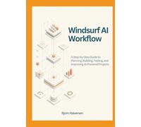 Windsurf AI Workflow: A Step-by-Step Guide to Planning, Building, Testing, and Improving AI-Powered Projects