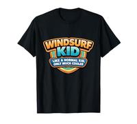 Windsurf Kid Like A Normal Kid Only Cooler Windsurf Ragazzi Maglietta