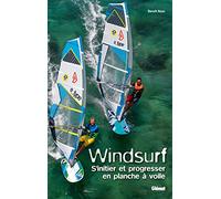 Windsurf: S'initier et progresser en planche à voile