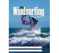 Windsurfing: A Thrilling Visual Journey Across Wind and Waves for Seniors, Alzheimer's Sufferers, and Water Sports Lovers.
