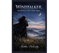 Windtalker: The Hill Witch's Guide to Whisper Magick
