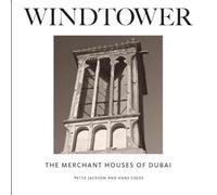 Windtower: The Merchant Houses of Dubai