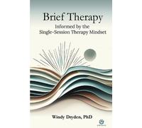 Windy Dryden Brief Therapy Informed by the Single-Session Therapy Mi (Tascabile)
