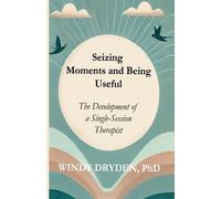 Windy Dryden Seizing Moments and Being Useful (Tascabile)