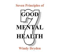 Windy Dryden Seven Principles of Good Mental Health (Tascabile)