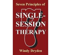 Windy Dryden Seven Principles of Single-Session Therapy (Tascabile)